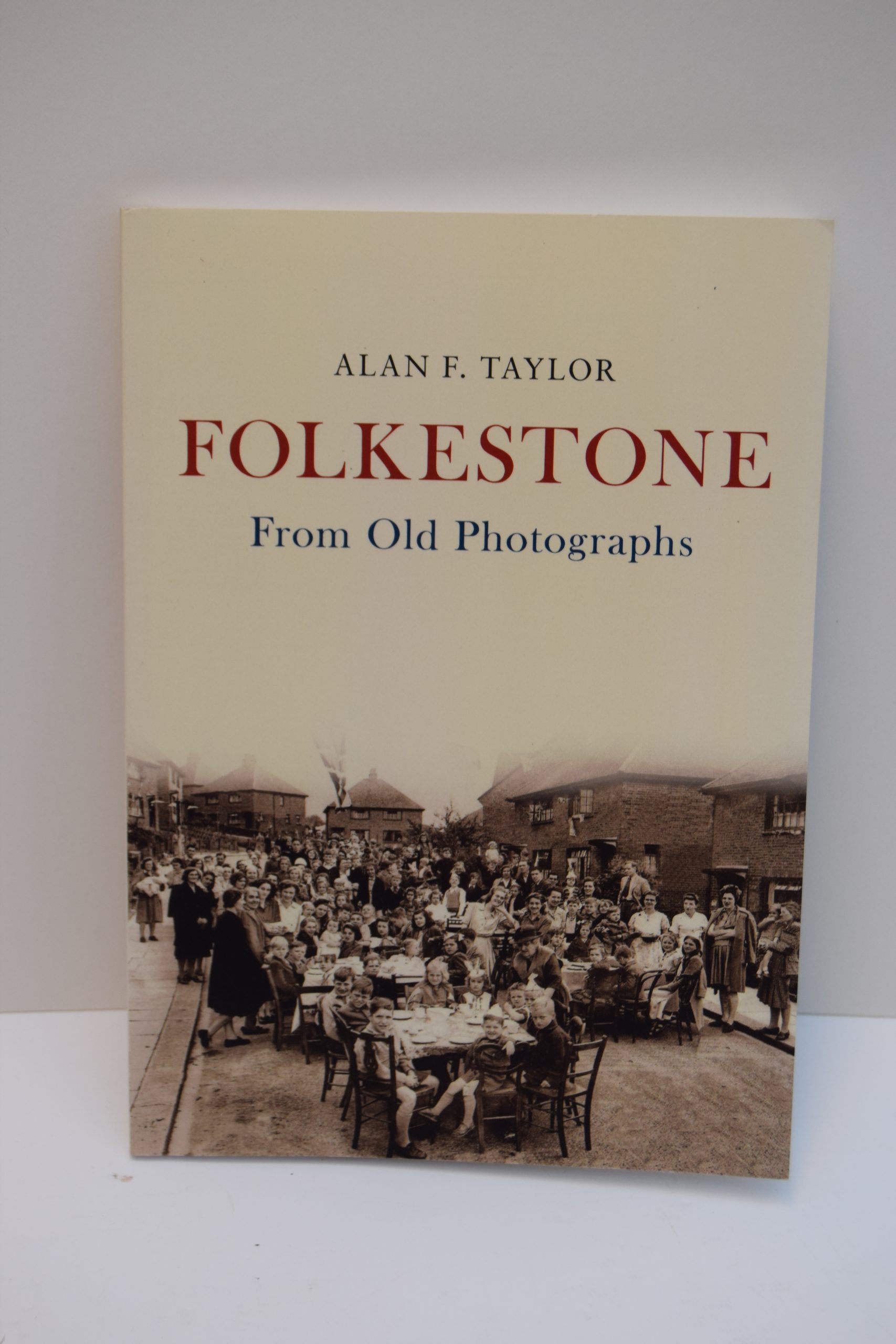 FOLKESTONE FROM OLD PHOTOGRAPHS.