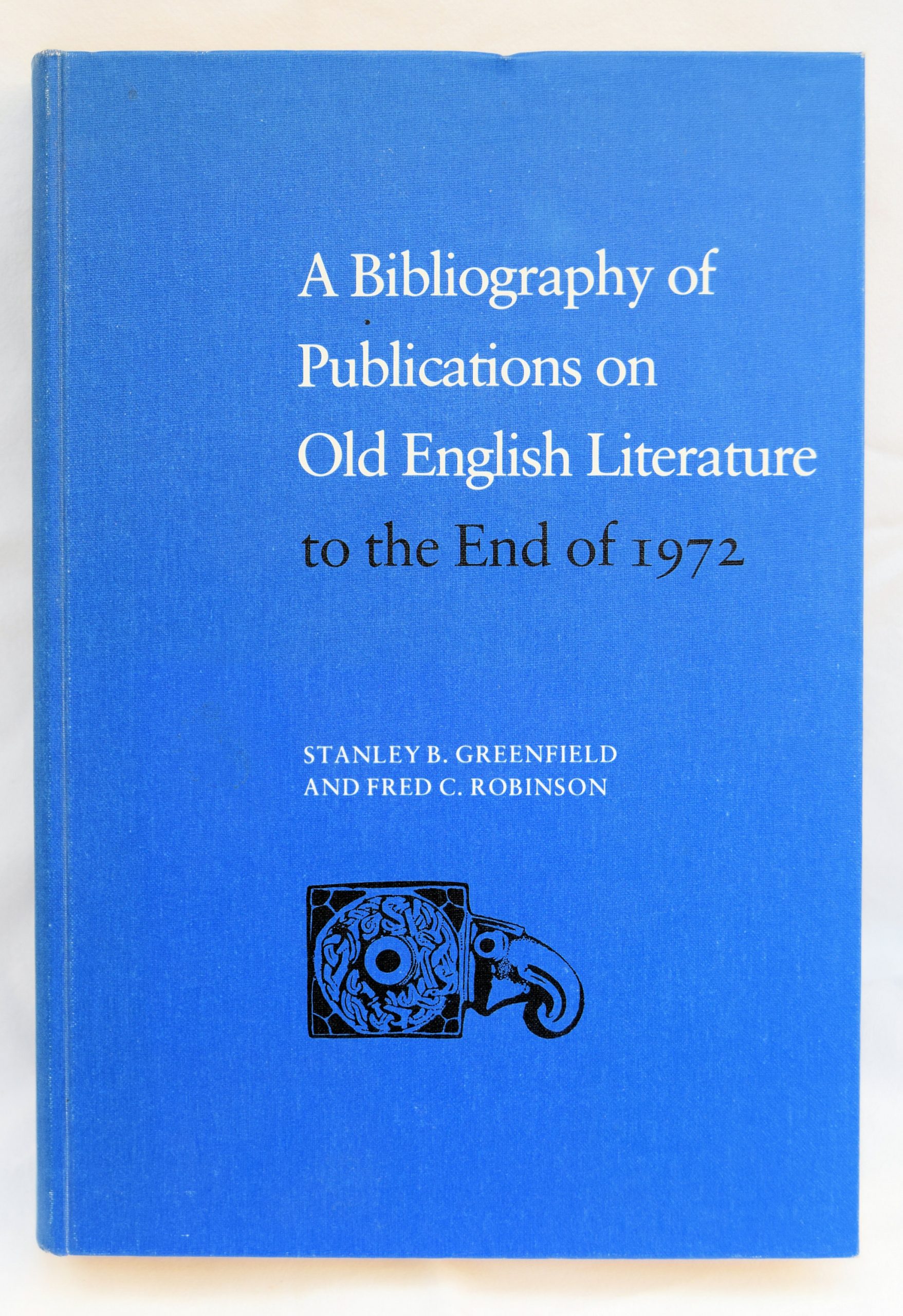 A BIBLIOGRAPHY OF PUBLICATIONS ON OLD ENGLISH LITERATURE TO THE END OF 1972.