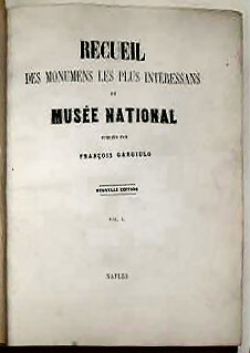 RECUEIL DES MONUMENTS LES PLUS INTERESSANTS DU MUSEE NATIONAL DE NAPLES PUBLIES PAR LE PROF. FRANCOIS GARGIULO. - Image 2