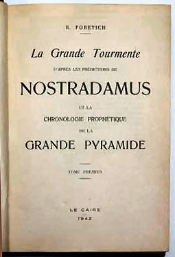 LA GRANDE TOURMENTE D'APRÈS LES PRÉDICTIONS DE NOSTRADAMUS ET LA CHRONOLOGIE PROPHÉTIQUE DE LA GRANDE PYRAMIDE..