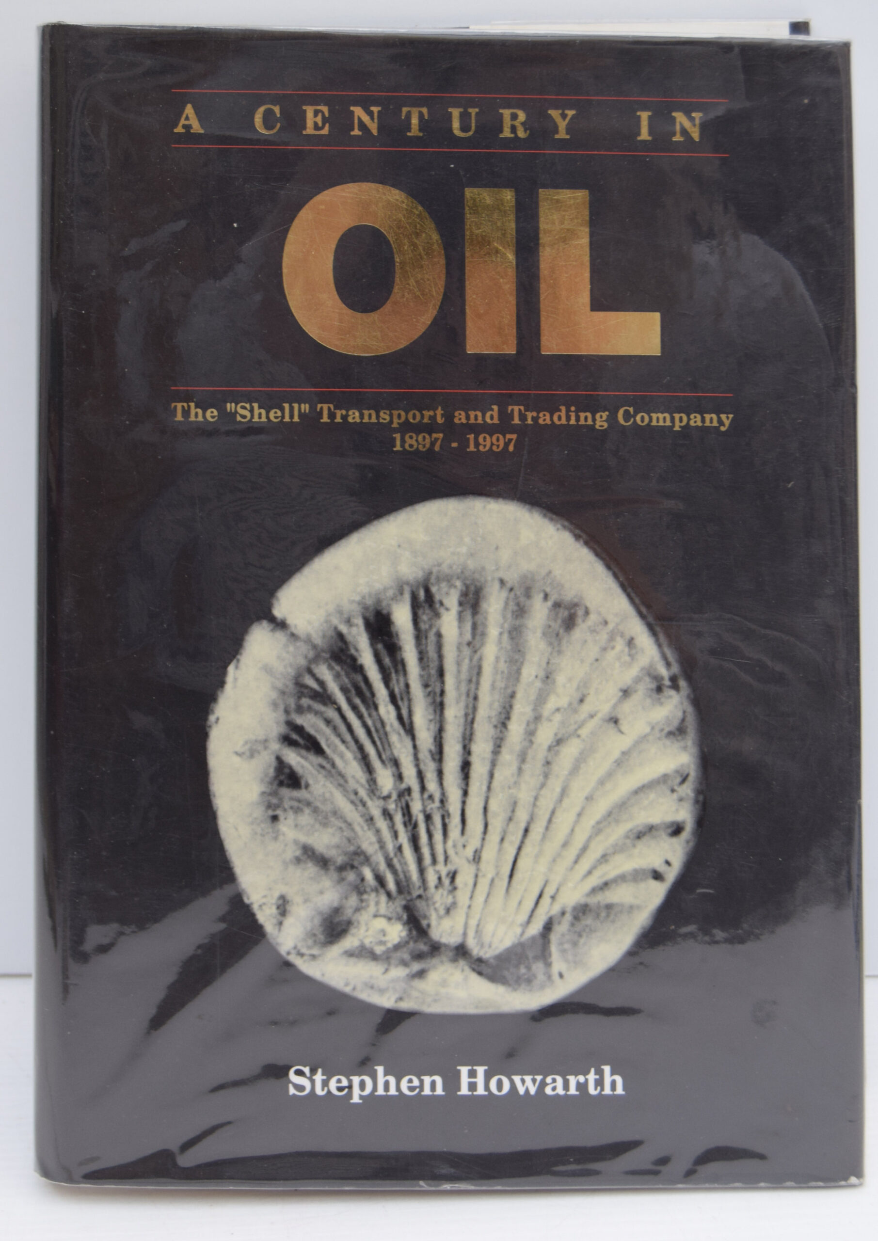 A CENTURY IN OIL. THE 'SHELL' TRANSPORT AND TRADING COMPANY 1897-1997.